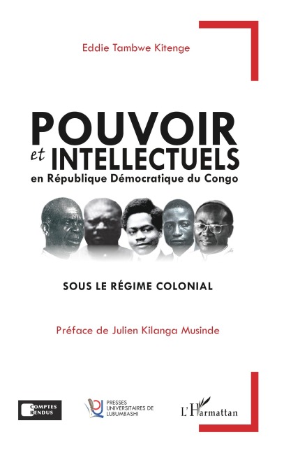 Pouvoir et intellectuels en République Démocratique du Congo sous le régime colonial - Eddie Tambwe Kitenge