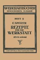 Rezepte für die Werkstatt - Fritz Spitzer