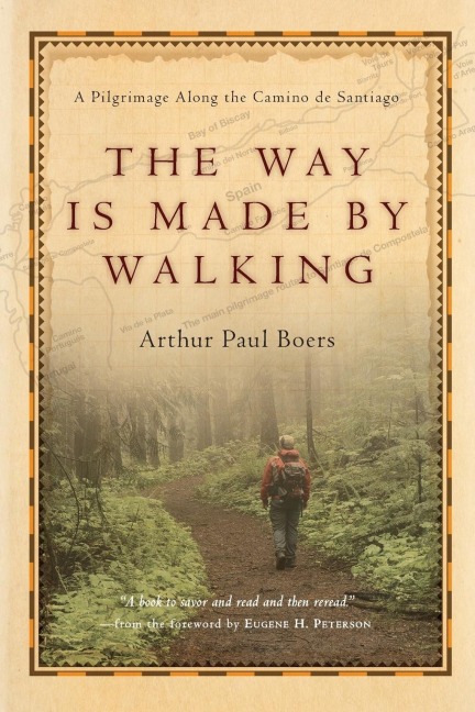 The Way Is Made by Walking - Arthur Paul Boers