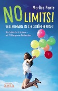 NO LIMITS! Willkommen in der Schöpferkraft - Marlies Pante