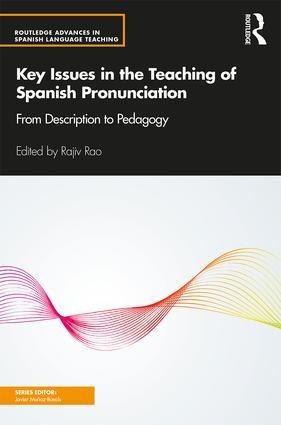 Key Issues in the Teaching of Spanish Pronunciation - 