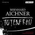 Cover-Bild zum Titel 'Totenfrau' von 'Bernhard Aichner'