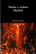 Cover-Bild zum Titel 'Venite a vedere Madrid' von 'Alessandro Berni'