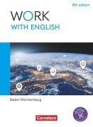 Cover-Bild zum Titel 'Work with English A2-B1+ - 6th edition - Baden-Württemberg - Schulbuch mit digitalen Medien' von 'Steve Williams, Zoe Thorne, James Abram'