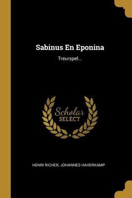 Sabinus En Eponina - Henri Richer, Johannes Haverkamp