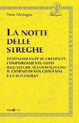 Cover-Bild zum Titel 'La notte delle streghe. Testimonianze su credenze, comportamenti, gesti rituali che accompagnano il giorno di san Giovanni e la sua vigilia' von 'Nino Modugno'