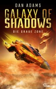 Cover-Bild zum Titel 'Galaxy of Shadows - Die graue Zone' von 'Dan Adams'