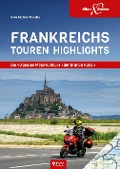 Cover-Bild zum Titel 'Frankreichs Tourenhighlights' von 'Hans Michael Engelke'