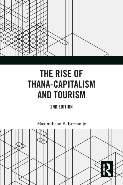 The Rise of Thana-Capitalism and Tourism - Maximiliano E. Korstanje
