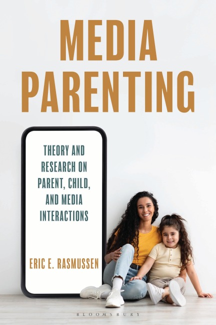 Media Parenting - Eric E. Rasmussen