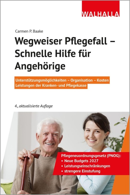 Wegweiser Pflegefall - Schnelle Hilfe für Angehörige - Carmen P. Baake