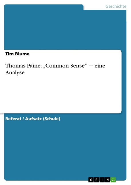 Thomas Paine: "Common Sense" - eine Analyse - Tim Blume