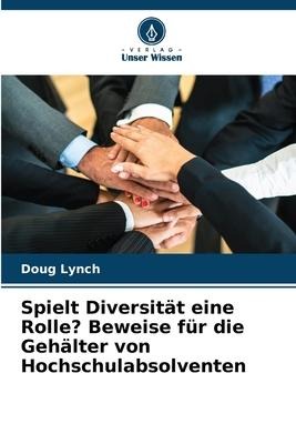 Spielt Diversität eine Rolle? Beweise für die Gehälter von Hochschulabsolventen - Doug Lynch