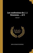 Cover-Bild zum Titel 'Les confessions de J. J. Rousseau. ... of 3; Volume 1' von 'Jean-Jacques Rousseau'