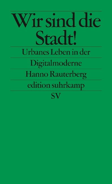 Wir sind die Stadt! - Hanno Rauterberg