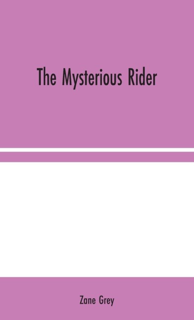 The Mysterious Rider - Zane Grey
