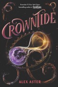 Cover-Bild zum Titel 'Crowntide' von 'Alex Aster'