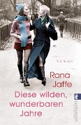 Diese wilden, wunderbaren Jahre - Rona Jaffe