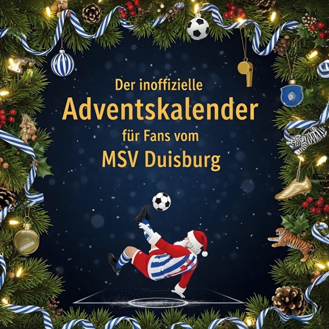 Der inoffizielle Adventskalender für Fans vom MSV Duisburg - Emil Schulz