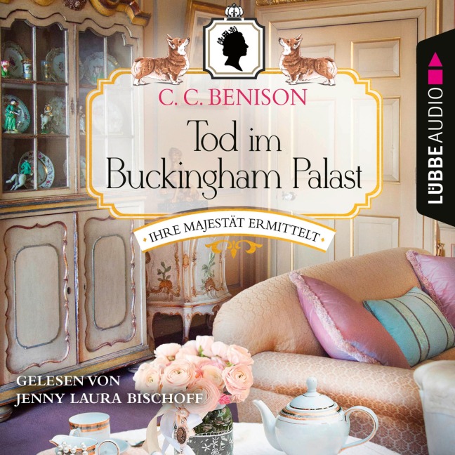 Tod im Buckingham Palast - Ihre Majestät ermittelt, Folge 1 - C. C. Benison