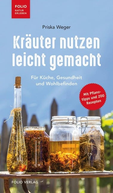 Kräuter nutzen leicht gemacht - Priska Weger