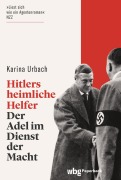 Cover-Bild zum Titel 'Hitlers heimliche Helfer' von 'Karina Urbach'