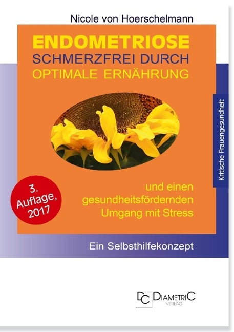 Endometriose: Schmerzfrei durch optimale Ernährung und einen gesundheitsfördernden Umgang mit Stress - Nicole von Hoerschelmann