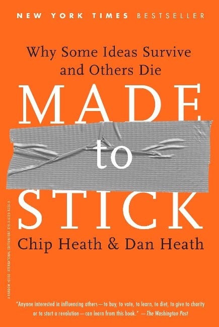Made to Stick - Chip Heath, Dan Heath