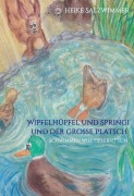 Cover-Bild zum Titel 'Wipfelhüpfel und Springi und der große Platsch' von 'Heike Salzwimmer'