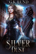 Cover-Bild zum Titel 'Silver Dust (Queen's Wraith, #0.5)' von 'G. K. Lund'