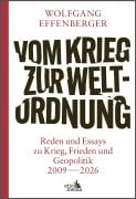 Cover-Bild zum Titel 'Vom Krieg zur Weltordnung' von 'Wolfgang Effenberger'
