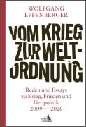 Cover-Bild zum Titel 'Vom Krieg zur Weltordnung' von 'Wolfgang Effenberger'