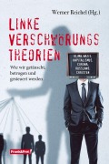 Cover-Bild zum Titel 'Linke Verschwörungstheorien' von 'Michael Grandt, Alexander Höferl, Rudolf Peyer, Florian Machl, Andreas Tögel'