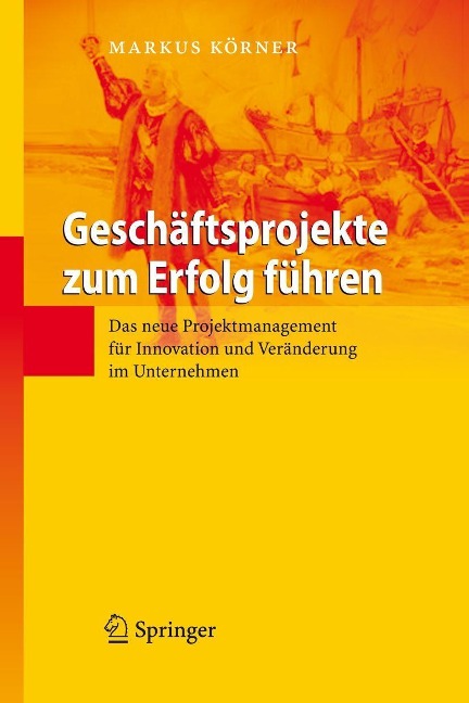 Geschäftsprojekte zum Erfolg führen - Markus Körner