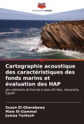 Cover-Bild zum Titel 'Cartographie acoustique des caractéristiques des fonds marins et évaluation des HAP' von 'Suzan El-Gharabawy, Maie El-Gammal, Jumaa Tantosh'
