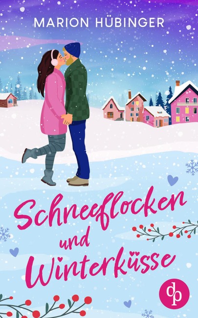 Schneeflocken und Winterküsse | Eine bezaubernde Feelgood Romance - Marion Hübinger