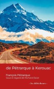 Cover-Bild zum Titel 'de Pétrarque à Kerouac' von 'Pétrarque'