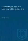 Cover-Bild zum Titel 'Globalization and the Meaning of Canadian Life' von 'William Watson'