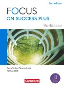 Cover-Bild zum Titel 'Focus on Success PLUS - Berufliche Oberschule: FOS/BOS 2024 - A2-B1 Vorklasse: 10. Jahrgangsstufe' von ''