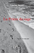 Cover-Bild zum Titel 'La Prière du sage' von 'Laurent Bayart'