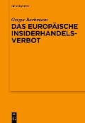 Cover-Bild zum Titel 'Das Europäische Insiderhandelsverbot' von 'Gregor Bachmann'