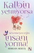 Cover-Bild zum Titel 'Kalbin Yetmiyorsa Sevemeyecegin Insani Yorma' von 'Serkan Akkus'
