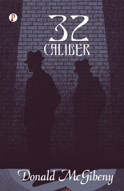 32 Caliber - Donald McGibeny