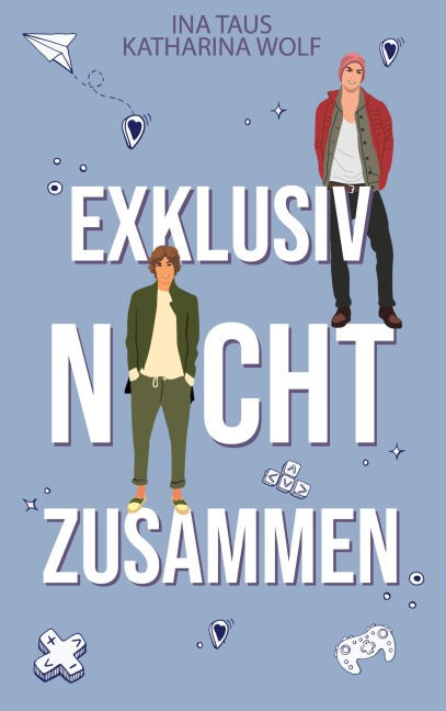 Exklusiv nicht zusammen - Ina Taus, Katharina Wolf