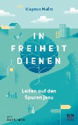 Cover-Bild zum Titel 'In Freiheit dienen' von 'Magnus Malm'