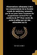 Cover-Bild zum Titel 'Observations adressées à Mrs les commissaires de la Société royale de médicine, nommés par le roi pour faire l'examen du magnétisme animal Par un médecin de P** Pour servir de suite à celles qui ont été adressées sur le' von 'Docteur Girardin'