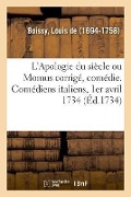 Cover-Bild zum Titel 'L'Apologie Du Siècle Ou Momus Corrigé, Comédie. Comédiens Italiens, 1er Avril 1734' von 'Louis De Boissy'