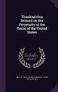 Thanksgiving Sermon on the Perpetuity of the Union of the United States - 