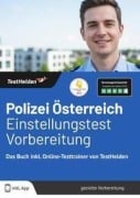 Cover-Bild zum Titel 'Polizei Österreich Einstellungstest Vorbereitung: Das Buch inkl. Online-Testtrainer von TestHelden' von 'Tom Wenk'