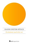 Cover-Bild zum Titel 'Du kommst auch drin vor' von 'Hanns Dieter Hüsch'
